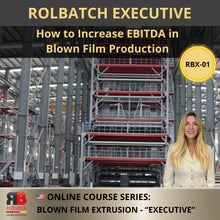 Carica l'immagine nel visualizzatore di Gallery, ROLBATCH Executive: Come aumentare l’EBITDA nella produzione di film in bolla – RBX-01