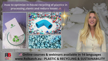 Carica e avvia il video nel visualizzatore di galleria, Corso Online: Come ottimizzare il riciclaggio interno della plastica negli impianti di lavorazione e ridurre le perdite – RECYCL-7002