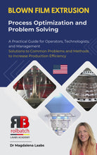Carica e avvia il video nel visualizzatore di galleria, Blown Film Extrusion - BOOK - Dr Magdalena Laabs- Rolbatch Academy - Plastics Polymers - Germany