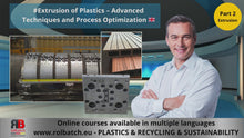 Tải và phát video trong trình xem Thư viện, Extrusion of Polymers - Plastics - Rolbatch Academy - Dr Magdalena Laabs - online course