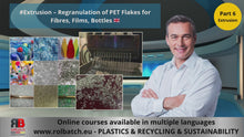 Load and play videos in gallery viewer, Online Course: Plastic Extrusion – Regranulation of PET Flakes (Part 6) – EXTR-P6-1006